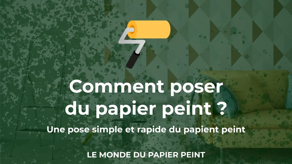 Comment poser du papier peint ?