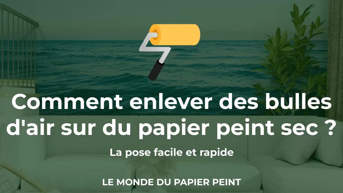 Comment enlever des bulles d'air sur du papier peint sec ?