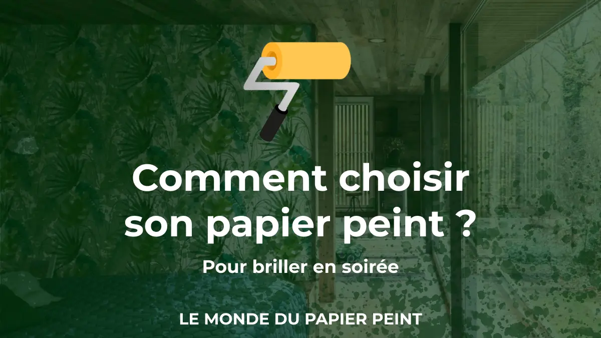 Comment choisir son papier peint ?
